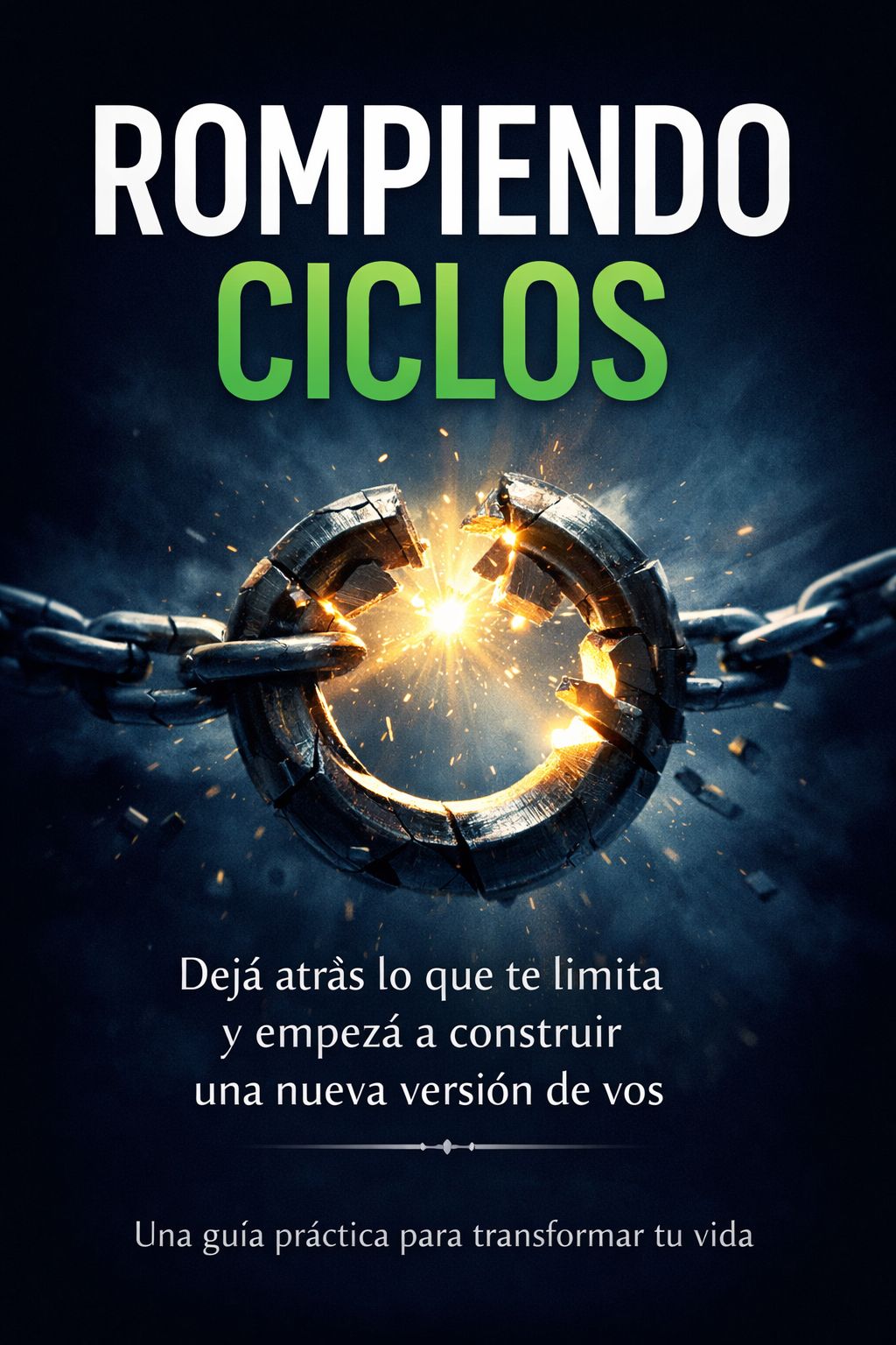 Dejá atras lo que te limita y empezá a construir una nueva versión de vos. Ebook (Libro Digital)